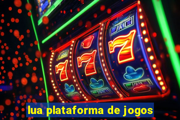 lua plataforma de jogos